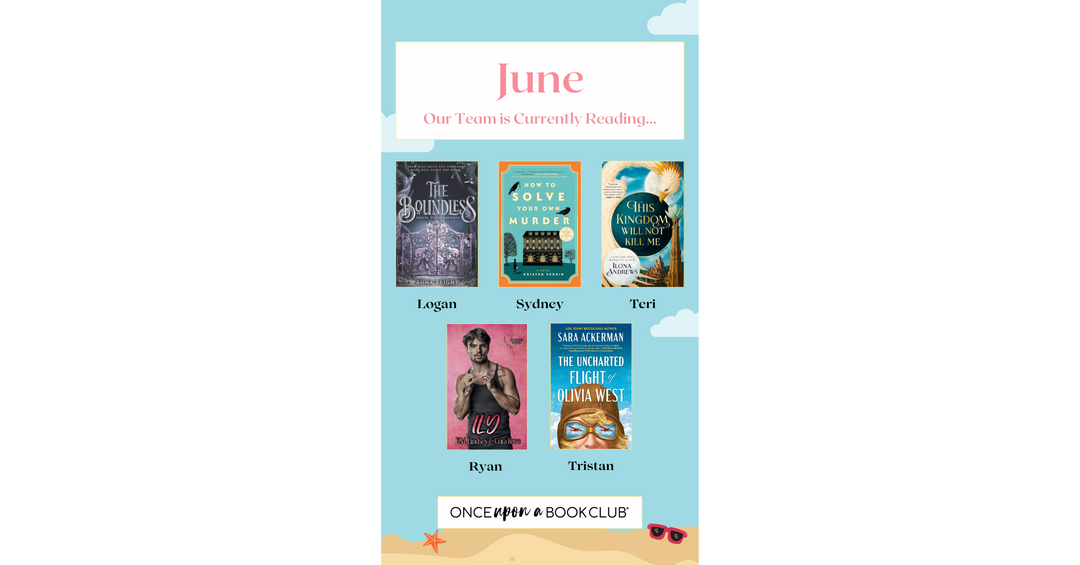 June reading list featuring the OUABC team's current books, including The Boundless, How to Solve Your Own Murder, and more.