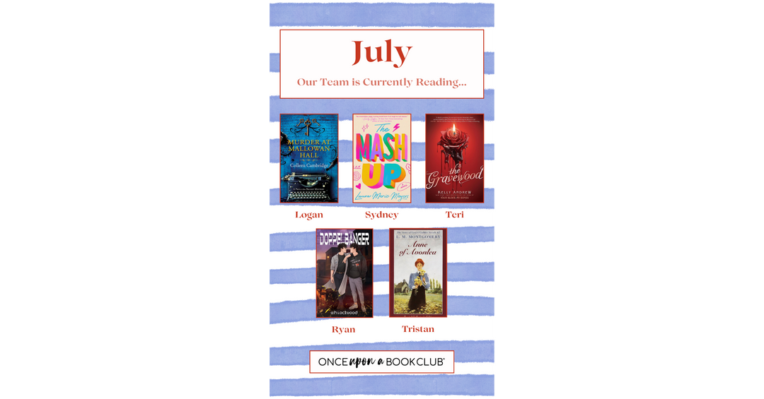 July OUABC team reading list featuring Murder at Mallowan Hall, The Mash Up, The Gravewood, Doppelbänger, and Anne of Avonlea.