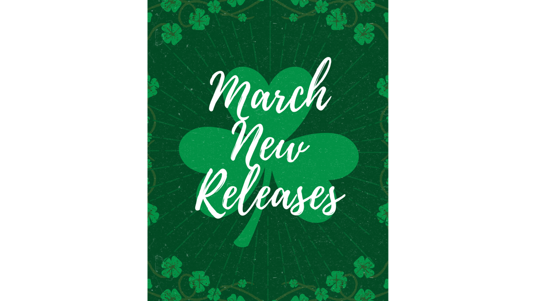 Green shamrock graphic with the words “March New Releases” in white script lettering.