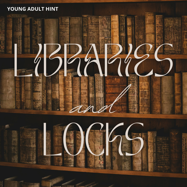 A close-up image of a shelf of vitage books. The words "Libraries and Locks" is written in white text over the bookshelves. The words "Young Adult Hint" are in the upper left corner of the image.