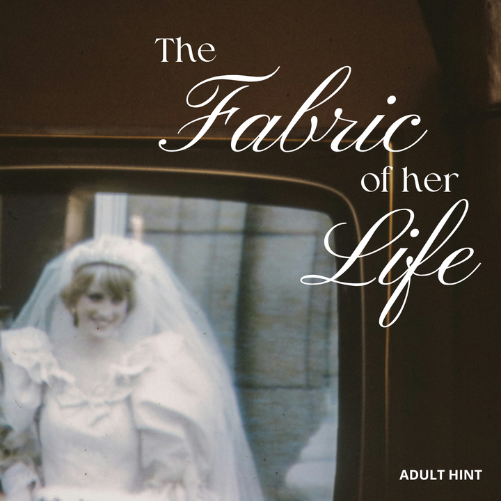 Princess Diana is scene in her wedding dress on a vintage television screen. The words "The Fabric of Her Life" is written across the right side of the image. "Adult Hint" is written in small text in the bottom right of the image.