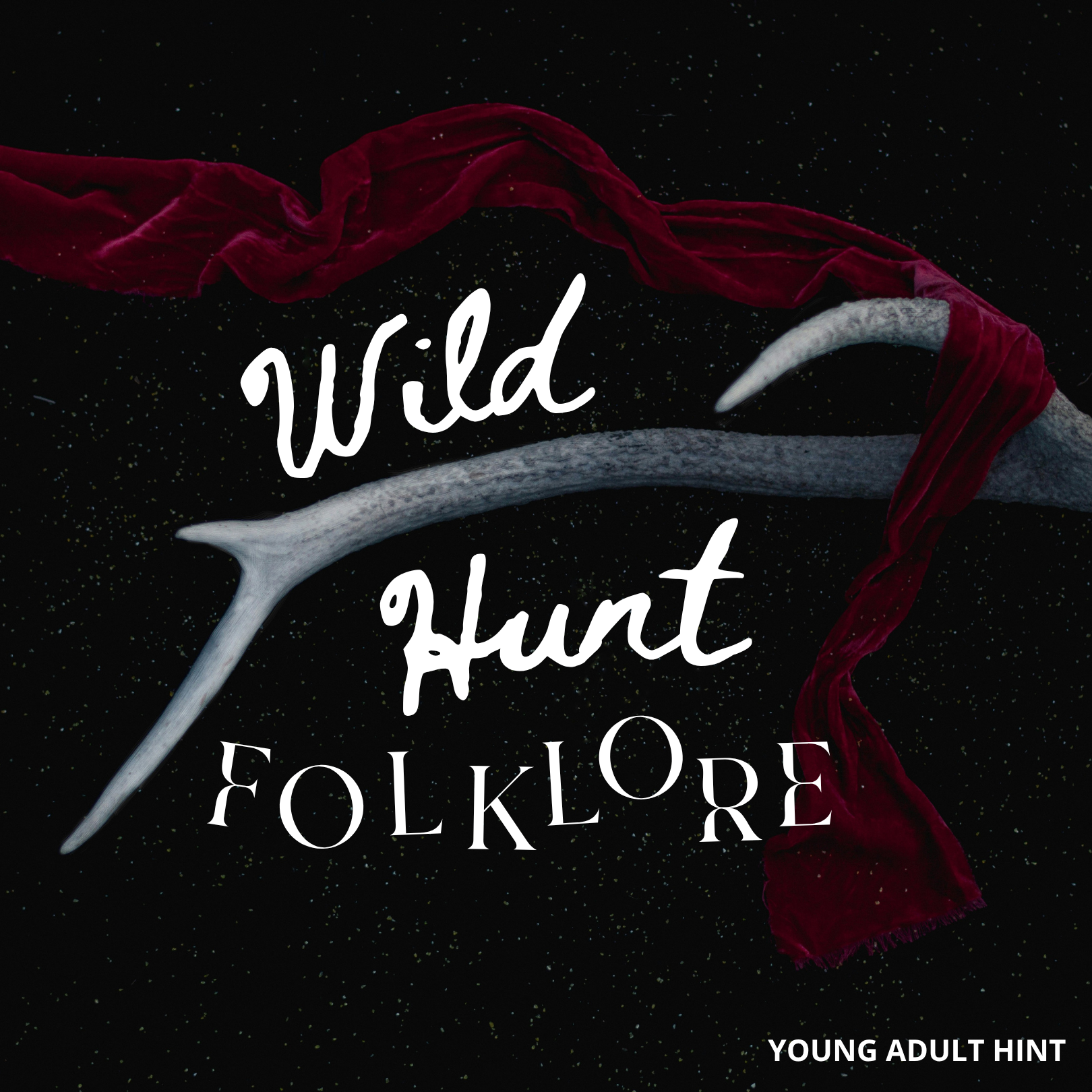 November Young Adult Hint Image for 'Wild Hunt Folklore', featuring a dark black background speckled with stars, a large gray antler, a flowing deep red velvet scarf, and white title text.
